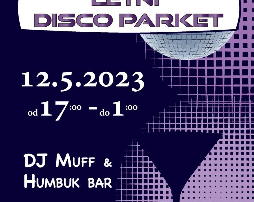 Letní disco parket 12.5.2023